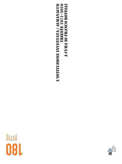 L’ istituzione invetata. Almanacco Trieste 1971-2010