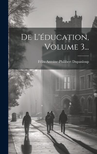 De L’éducation, Volume 3...