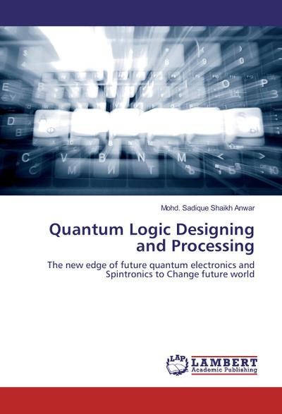 Quantum Logic Designing and Processing