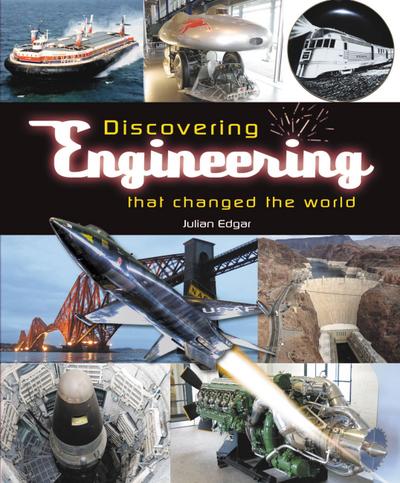 Edgar, J: Discovering Engineering That Changed the World