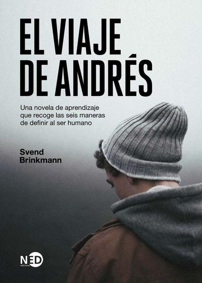 El viaje de Andrés : una novela de aprendizaje que recoge las seis maneras de definir al ser humano