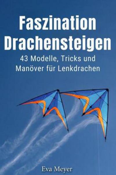 Faszination Drachensteigen