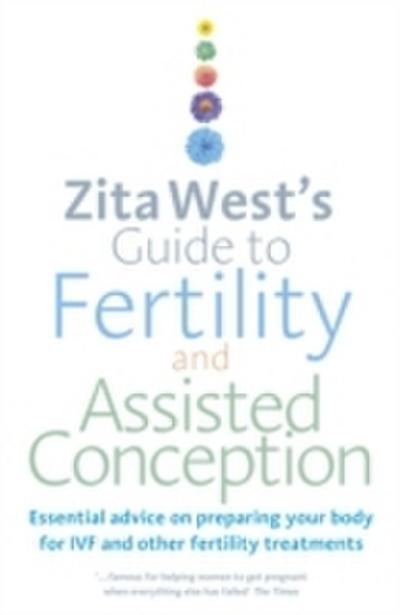 Zita West’s Guide to Fertility and Assisted Conception