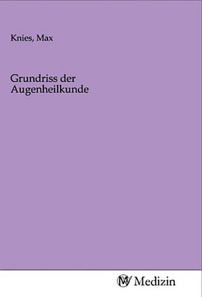 Grundriss der Augenheilkunde