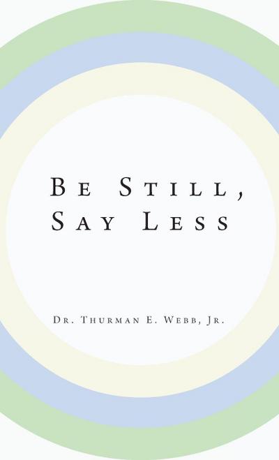 Be Still, Say Less
