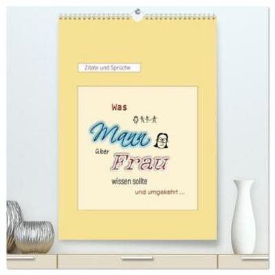 Was Mann über Frau wissen sollte und umgekehrt ... (hochwertiger Premium Wandkalender 2026 DIN A2 hoch), Kunstdruck in Hochglanz