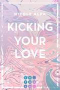 Kicking Your Love (Kiss’n’Kick 1)
