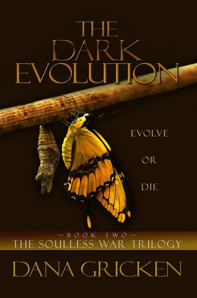 The Dark Evolution: A Young Adult Urban Fantasy Novel (The Soulless War Trilogy, #2)