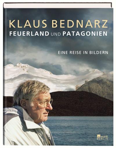 Feuerland und Patagonien: Eine Reise in Bildern