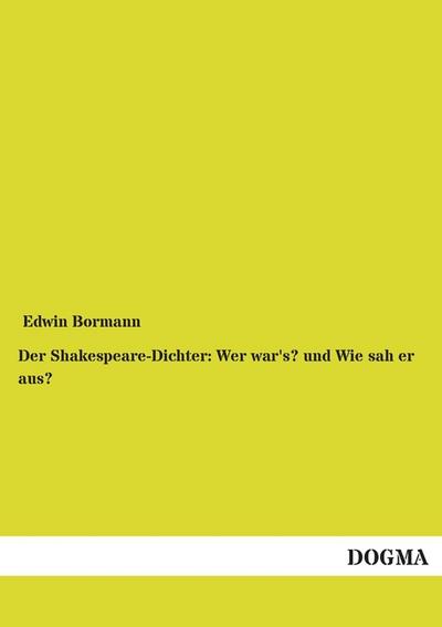 Der Shakespeare-Dichter: Wer war’s? und Wie sah er aus?