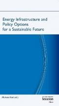 Energy Infrastructure and Policy Options for a Sus