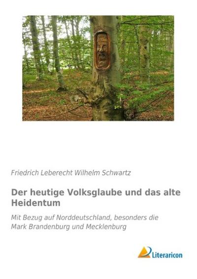 Der heutige Volksglaube und das alte Heidentum