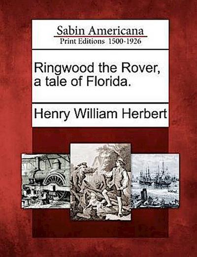 Ringwood the Rover, a Tale of Florida.