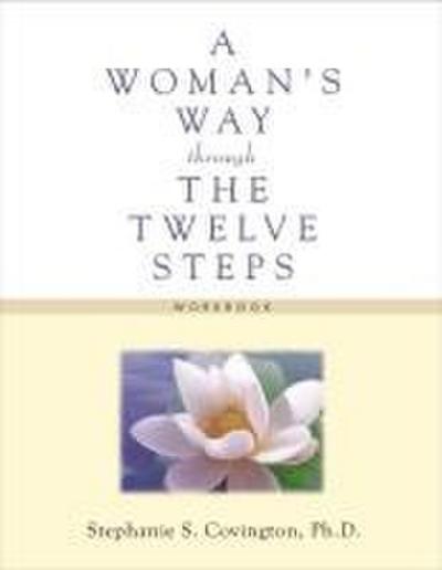 Woman’s Way Through The Twelve Steps Workbook
