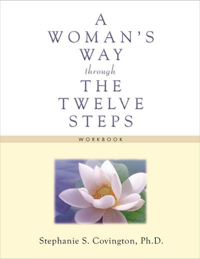 Covington, S: Woman’s Way Through the Twelve Steps Workbook