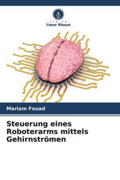 Steuerung eines Roboterarms mittels Gehirnströmen