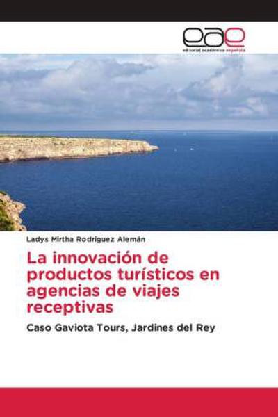 La innovación de productos turísticos en agencias de viajes receptivas