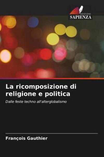 La ricomposizione di religione e politica