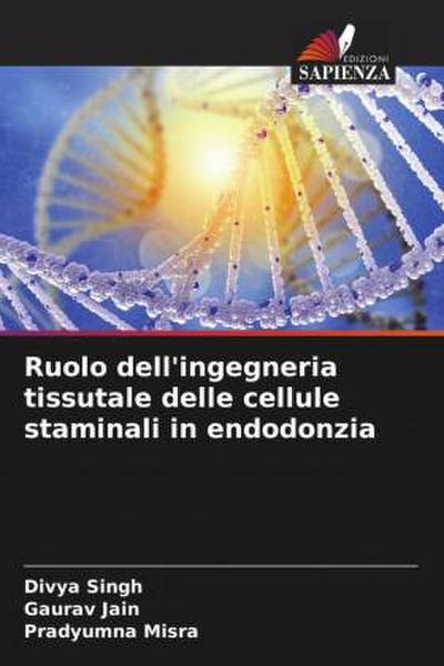 Ruolo dell’ingegneria tissutale delle cellule staminali in endodonzia
