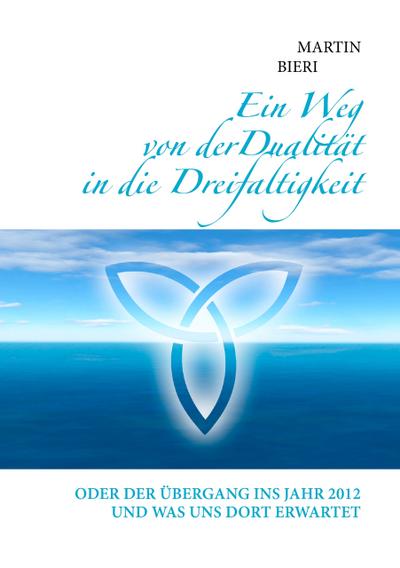 Ein Weg von der Dualität in die Dreifaltigkeit