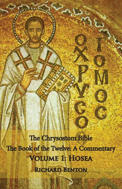 The Chrysostom Bible - Hosea: A Commentary