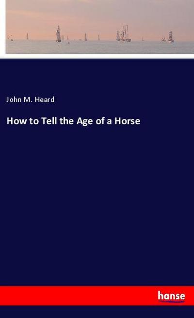 How to Tell the Age of a Horse