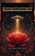 Geheimnisse und Verschwörungen des Rosenkreuzerordens