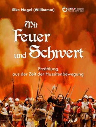 Mit Feuer und Schwert (eBook, EPUB) - Elke Nagel (Willkomm)