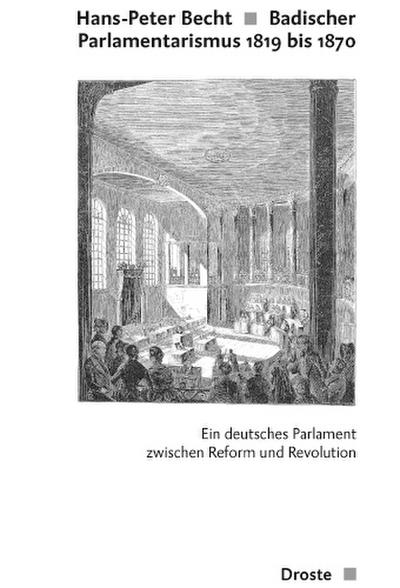 Badischer Parlamentarismus 1819 bis 1870