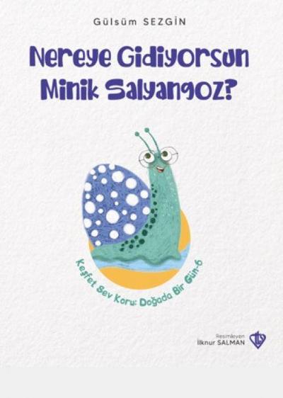 Nereye Gidiyorsun Minik Salyangoz