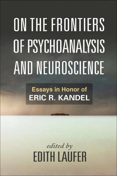 On the Frontiers of Psychoanalysis and Neuroscience