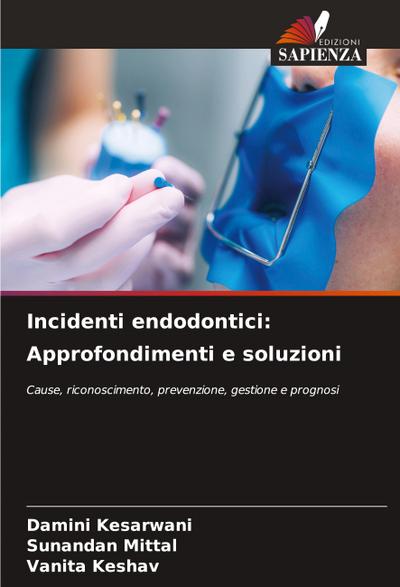 Incidenti endodontici: Approfondimenti e soluzioni