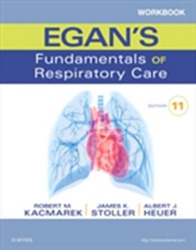 Workbook for Egan’s Fundamentals of Respiratory Care - E-Book