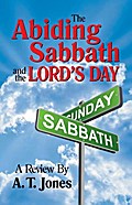 The Abiding Sabbath and the Lord’s Day