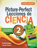 Picture-Perfect Lecciones de Ciencia: Cómo utilizar manuales infantiles para guiar la investigación, 2  (Activities in Spanish) (PDF e-book)