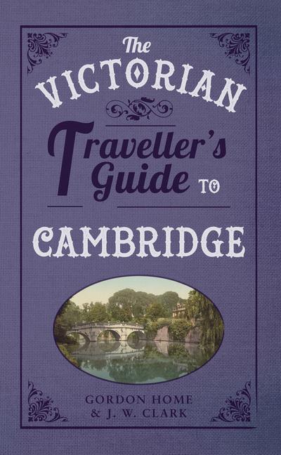 The Victorian Traveller’s Guide to Cambridge