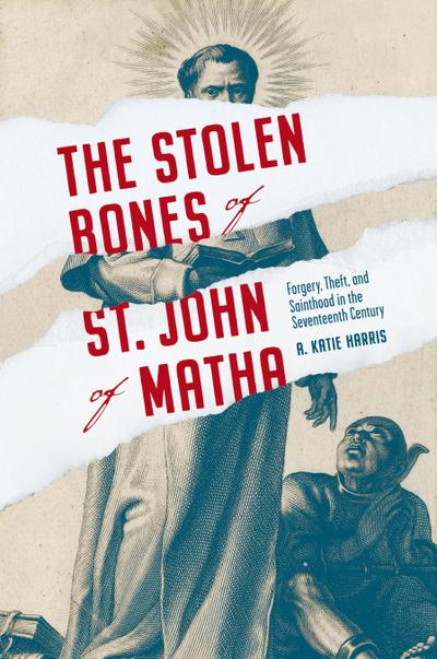 The Stolen Bones of St. John of Matha