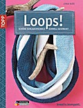 Loops!: Schöne Schlauchschals schnell gestrickt (kreativ.kompakt.)