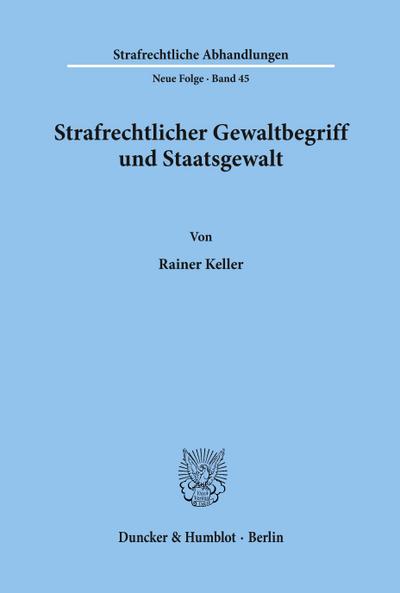 Strafrechtlicher Gewaltbegriff und Staatsgewalt.