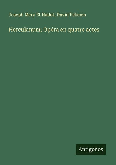 Herculanum; Opéra en quatre actes