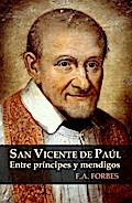 San Vicente de Paúl. Entre príncipes y mendigos (Colección Santos, #4)