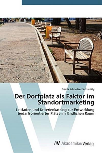 Der Dorfplatz als Faktor im Standortmarketing