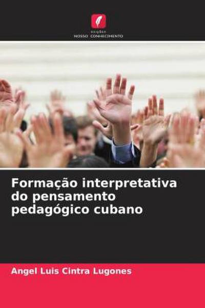 Formação interpretativa do pensamento pedagógico cubano