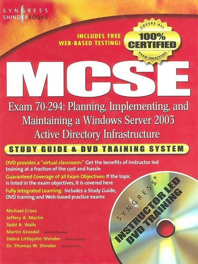 MCSE Planning, Implementing, and Maintaining a Microsoft Windows Server 2003 Active Directory Infrastructure (Exam 70-294)