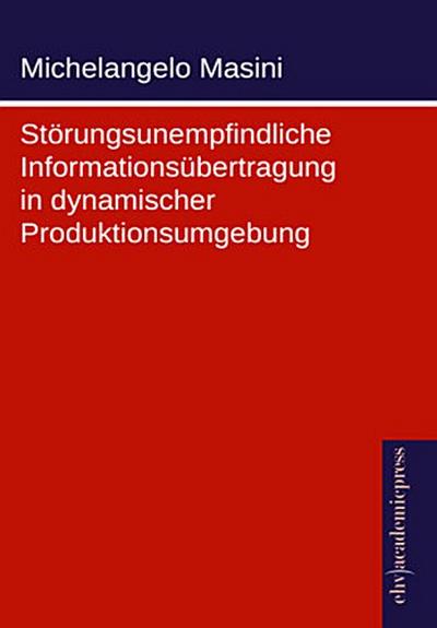 Störungsunempfindliche Informationsübertragung in dynamischer Produktionsumgebung