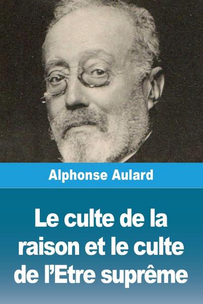 Le culte de la raison et le culte de l’Etre suprême