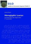 Hieroglyphic Luwian: An Introduction with Original Texts. 2nd Revised Edition (Subsidia et Instrumenta Linguarum Orientis / Reinhard G. Lehmann, Band 2)