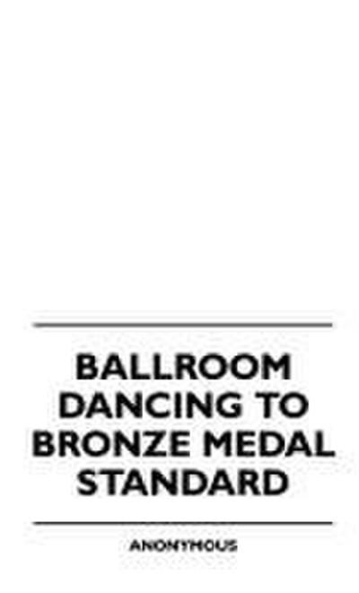 Ballroom Dancing to Bronze Medal Standard