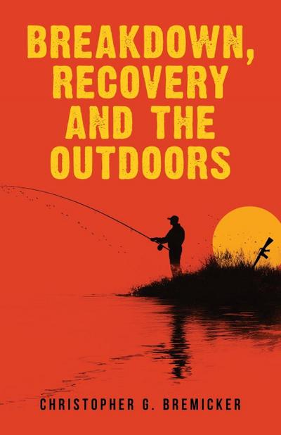 Breakdown, Recovery, and the Outdoors