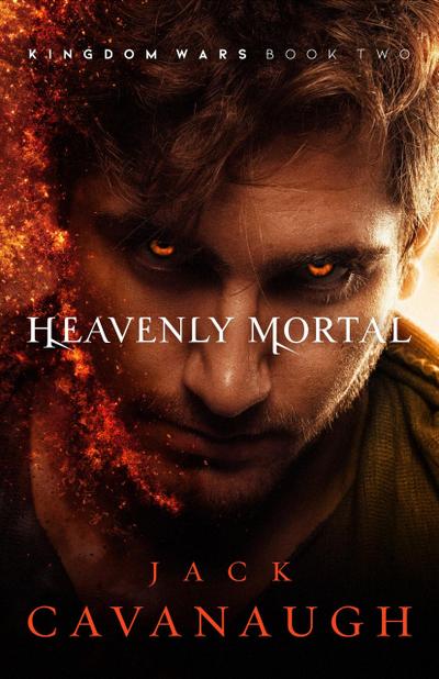 Heavenly Mortal (Kingdom Wars, #2)